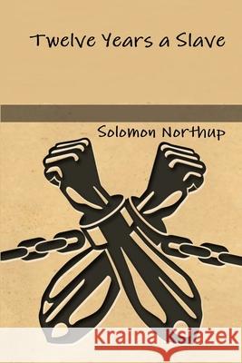 Twelve Years a Slave Solomon Northup 9781329442771 Lulu.com