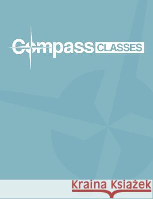 Compass Class Participants Workbook: Fifth Edition-A, Fall 2015 Hugh Heinrichsen 9781329446205 Lulu.com