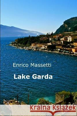 Lake Garda Enrico Massetti 9781329489820 Lulu.com