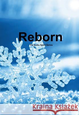 Reborn: The Snow Spirit Series Devon Lunemann 9781329502437 Lulu.com