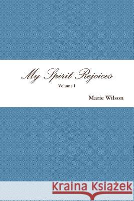 My Spirit Rejoices Marie Wilson 9781329534254