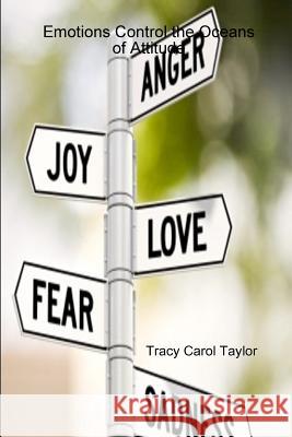 Emotions Control the Oceans of Attitude Book1: Anger Tracy Carol Taylor 9781329537767 Lulu.com