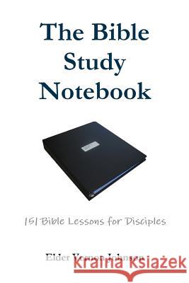 The Bible Study Notebook Vernon Johnson 9781329538597