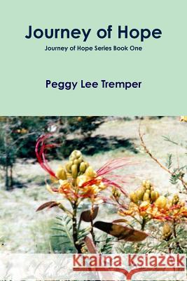 Journey of Hope Peggy Lee Tremper 9781329539365