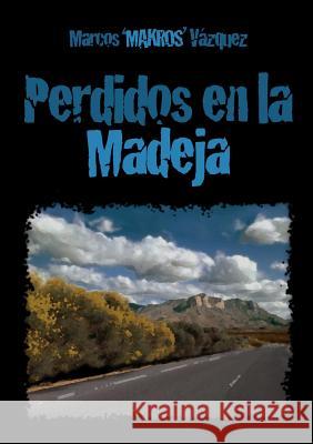 Perdidos en la Madeja 'Makros' Vázquez, Marcos 9781329539990