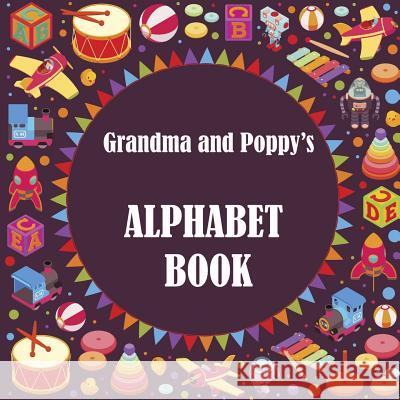 Grandma and Poppy's Alphabet Book Shaz Lawrence 9781329547360