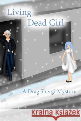 Living Dead Girl: A Drag Shergi Mystery Kimberly Vogel 9781329547896 Lulu.com