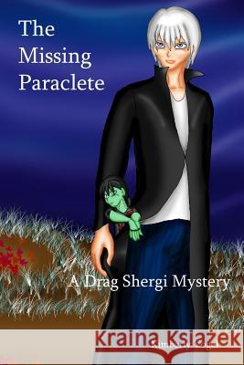 The Missing Paraclete: A Drag Shergi Mystery Kimberly Vogel 9781329548022 Lulu.com