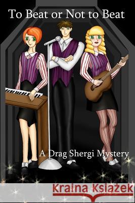 To Beat or Not to Beat: A Drag Shergi Mystery Kimberly Vogel 9781329548206 Lulu.com