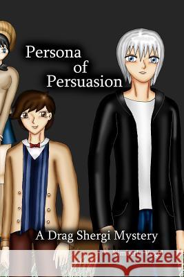 Persona of Persuasion: A Drag Shergi Mystery Kimberly Vogel 9781329548312 Lulu.com