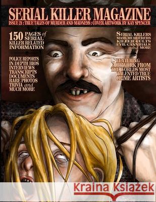 Serial Killer Magazine Issue 21 James Gilks 9781329556621 Lulu.com