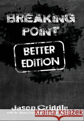 Breaking Point Better Edition Jason Criddle 9781329560512 Lulu.com
