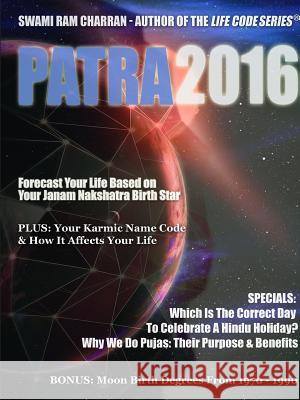 Patra 2016 (Hindu Astrological Calendar & More) Swami Ram Charran 9781329566422 Lulu.com