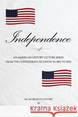 Independence Glenn Swanson 9781329569898
