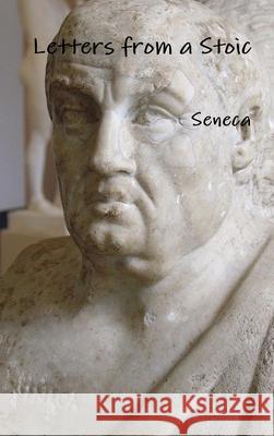 Letters from a Stoic Seneca 9781329584495