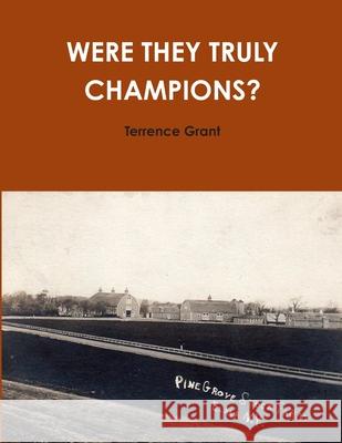 Were They Truly Champions? Terrence Grant 9781329597600 Lulu.com