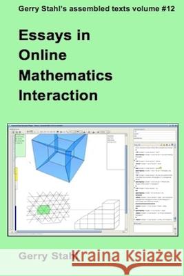 Essays in Online Mathematics Interaction Gerry Stahl 9781329602090 Lulu.com