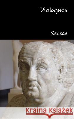 Dialogues Seneca 9781329602274