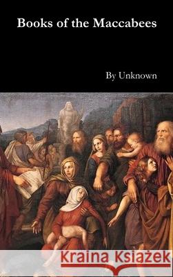 Books of the Maccabees Unknown 9781329603639