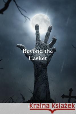 Beyond the Casket Stephen Keck 9781329612488 Lulu.com