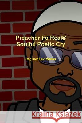 Soulful Poetic Cry Reginald Walker 9781329613515