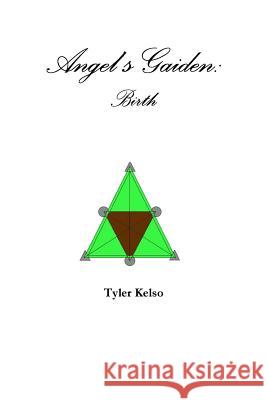 Angel's Gaiden: Birth Tyler Kelso 9781329618336