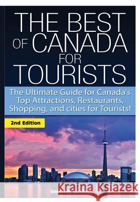 The Best of Canada for Tourists Getaway Guides 9781329641402 Lulu.com