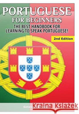 Portuguese for Beginners Getaway Guides 9781329641860 Lulu.com