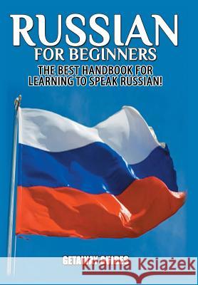 Russian for Beginners Getaway Guides 9781329641952 Lulu.com