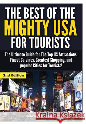 The Best of the Mighty USA for Tourists Getaway Guides 9781329642263 Lulu.com