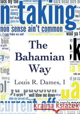The Bahamian Way I Louis Roscoe Dames, Robin Roberts 9781329654341