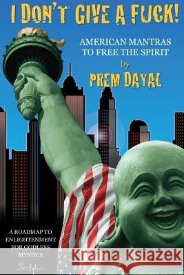 I Don't Give a F***! Dayal, Prem 9781329654730