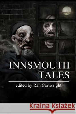 Innsmouth Tales Ran Cartwright 9781329657205 Lulu.com