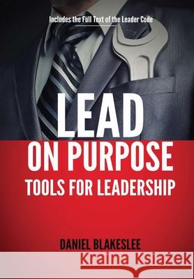 Lead on Purpose Daniel Blakeslee 9781329657410