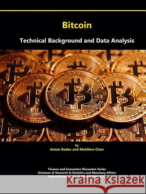Bitcoin: Technical Background and Data Analysis Federal Reserv Matthew Chen Anton Badev 9781329659704