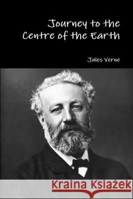 Journey to the Centre of the Earth Jules Verne 9781329671317 Lulu.com