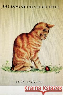 The Laws of the Cherry Trees Lucy Jackson 9781329672192