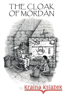 The Cloak of Mordán M J Graham 9781329674035 Lulu.com