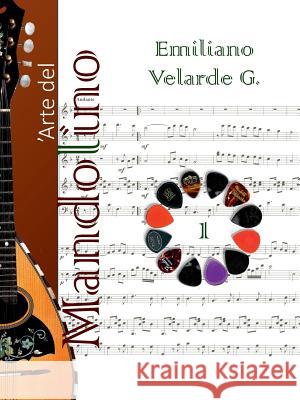 L' Arte Del Mandolino 1 Emiliano Velarde Gonzalez 9781329677128