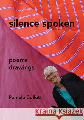 Silence Spoken Pamela Collett 9781329684010