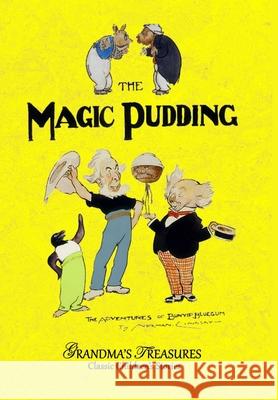 THE MAGIC PUDDING NORMAN LINDSAY, GRANDMA'S TREASURES 9781329684157