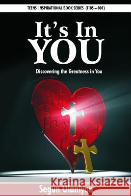 It's In You Olaniyan, Segun 9781329687271 Lulu.com