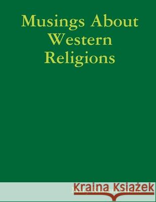 Musings About Western Religions Mary Khazak Grant 9781329687318