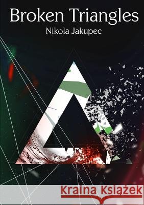 Broken Triangles Nikola Jakupec 9781329694644