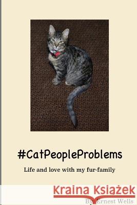 #CatPeopleProblems Wells, Ernest 9781329694835 Lulu.com