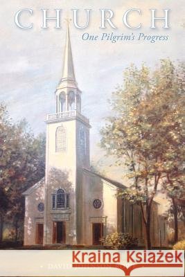 Church: One Pilgrim's Progress David Rowe 9781329695252 Lulu.com