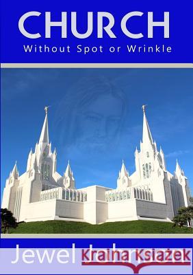 Church Without Spot or Wrinkle Jewel M 9781329702639