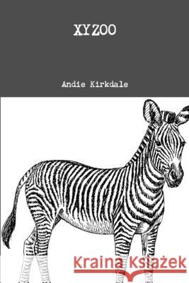 Xyzoo Andie Kirkdale 9781329704589 Lulu.com