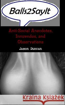 Balls2sayit Jason Duncan 9781329706385