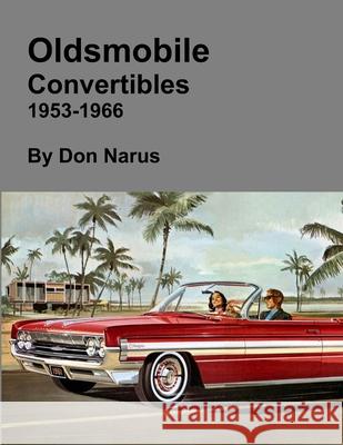 Oldsmobile Convertibles 1953-1966 Don Narus 9781329707818